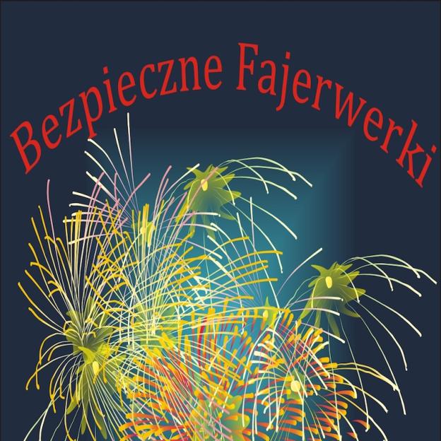 Fajerwerki - wystrzałowo, a nie wybuchowo